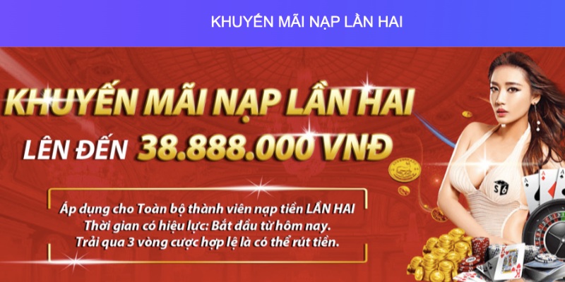 Người chơi nạp lần hai có cơ hội nhận thưởng 38,888k