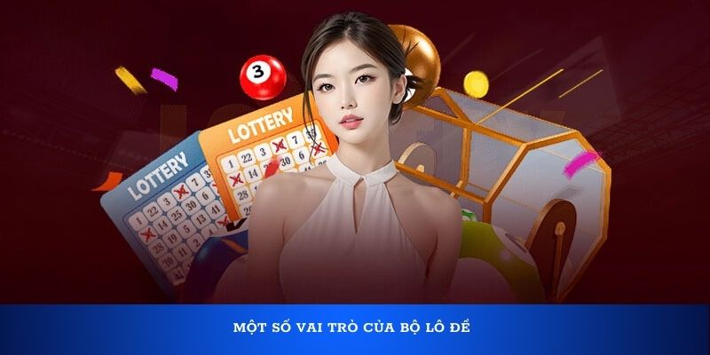 Một số vai trò của bộ lô đề