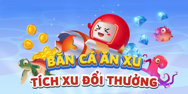 Tìm hiểu tựa game bắn cá đổi thưởng ăn xu là gì?