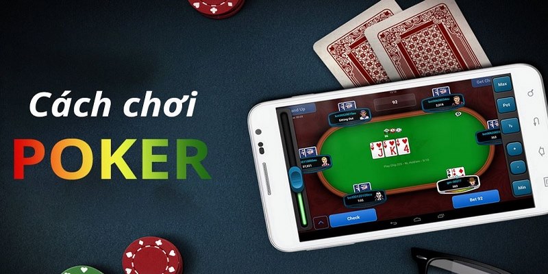 cách chơi poker hiệu quả