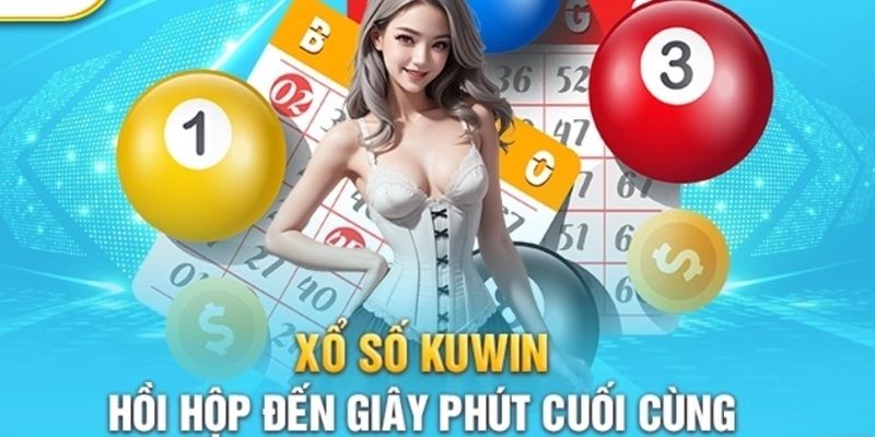 Khám phá các bước tham gia chơi xổ số Kuwin chuẩn nhất 2024